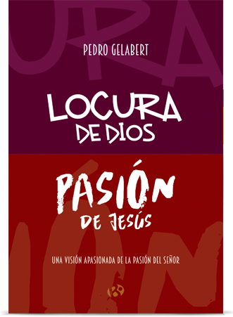 Locura de Dios, Pasión de Jesús (Pedro Gelabert)